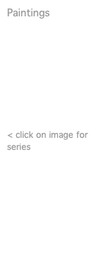 Paintings < click on image for series